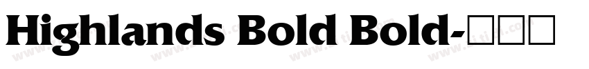 Highlands Bold Bold字体转换